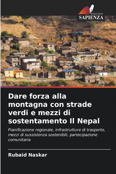 Dare forza alla montagna con strade verdi e mezzi di sostentamento Il Nepal