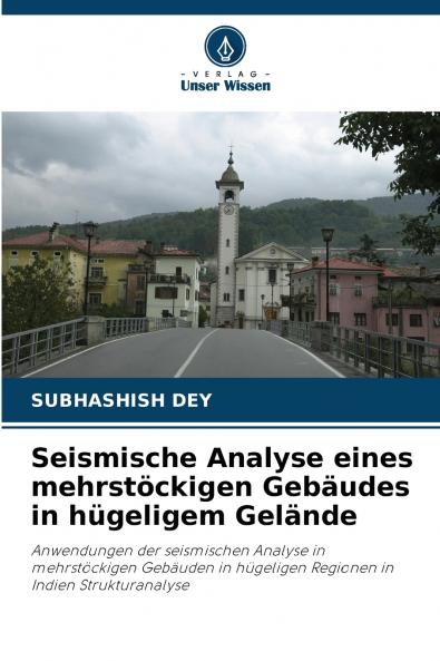 Seismische Analyse eines mehrstöckigen Gebäudes in hügeligem Gelände