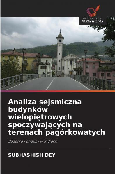 Analiza sejsmiczna budynków wielopi?trowych spoczywaj?cych na terenach pagórkowatych