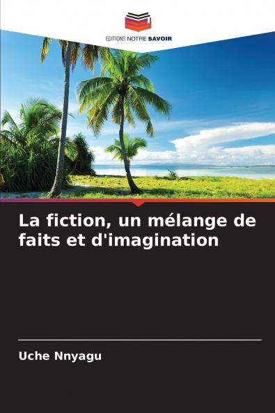 La fiction un mélange de faits et d'imagination
