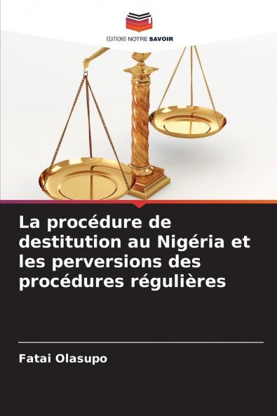La procédure de destitution au Nigéria et les perversions des procédures régulières