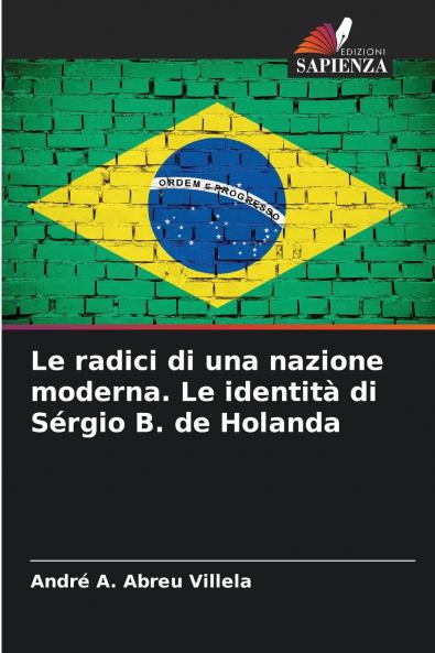 Le radici di una nazione moderna. Le identità di Sérgio B. de Holanda