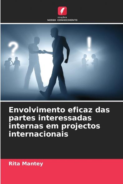 Envolvimento eficaz das partes interessadas internas em projectos internacionais