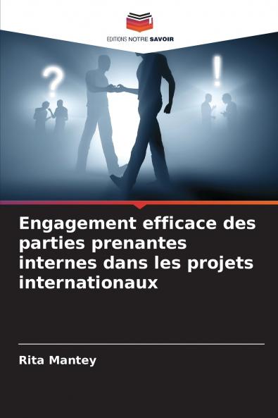 Engagement efficace des parties prenantes internes dans les projets internationaux