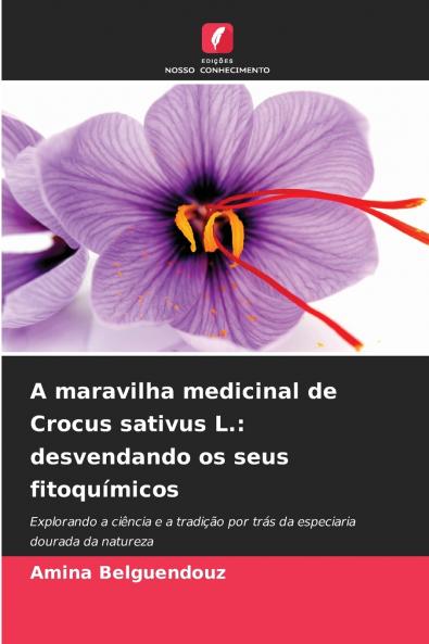 A maravilha medicinal de Crocus sativus L.