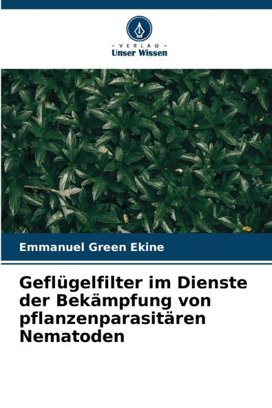 Geflügelfilter im Dienste der Bekämpfung von pflanzenparasitären Nematoden
