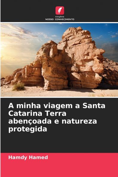A minha viagem a Santa Catarina Terra abençoada e natureza protegida
