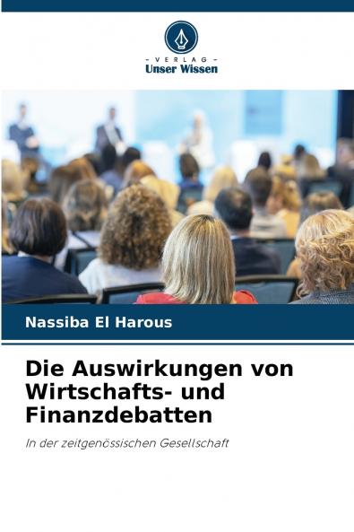 Die Auswirkungen von Wirtschafts- und Finanzdebatten
