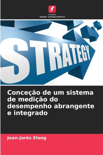 Conceção de um sistema de medição do desempenho abrangente e integrado