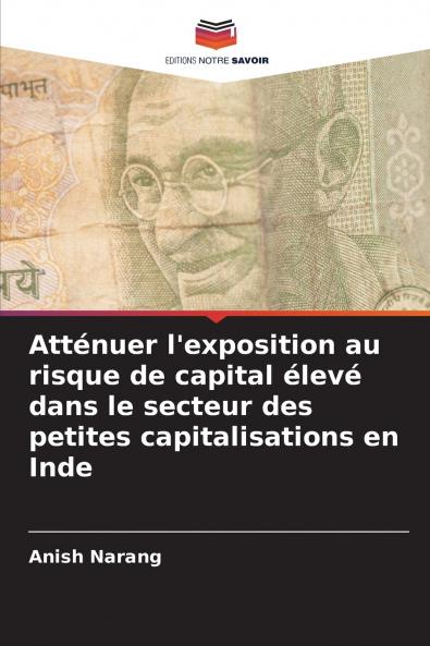 Atténuer l'exposition au risque de capital élevé dans le secteur des petites capitalisations en Inde
