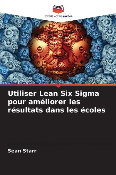 Utiliser Lean Six Sigma pour améliorer les résultats dans les écoles