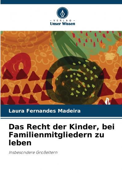 Das Recht der Kinder bei Familienmitgliedern zu leben