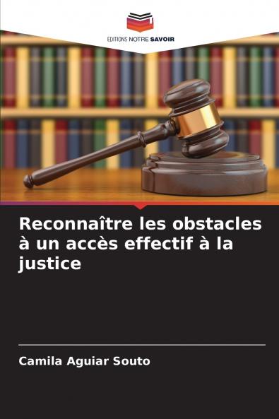 Reconnaître les obstacles à un accès effectif à la justice