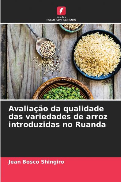 Avaliação da qualidade das variedades de arroz introduzidas no Ruanda