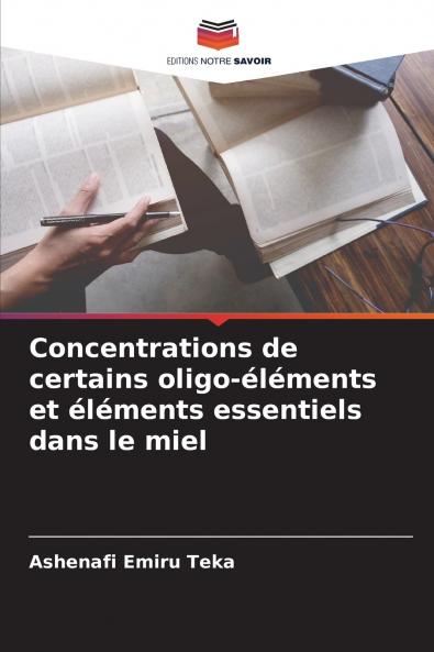 Concentrations de certains oligo-éléments et éléments essentiels dans le miel