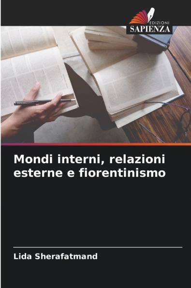 Mondi interni relazioni esterne e fiorentinismo