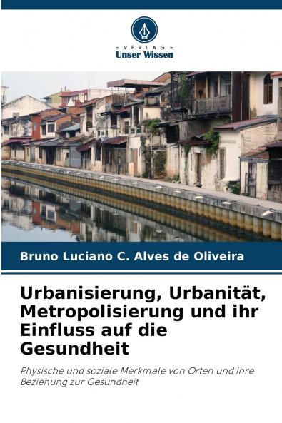 Urbanisierung Urbanität Metropolisierung und ihr Einfluss auf die Gesundheit