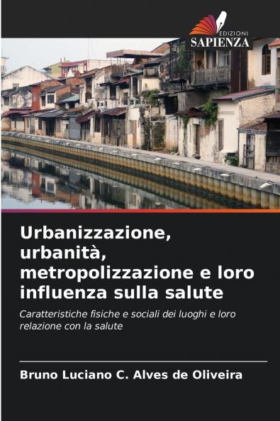 Urbanizzazione urbanità metropolizzazione e loro influenza sulla salute