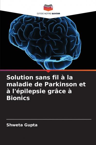 Solution sans fil à la maladie de Parkinson et à l'épilepsie grâce à Bionics
