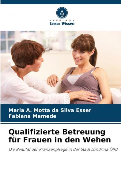 Qualifizierte Betreuung für Frauen in den Wehen