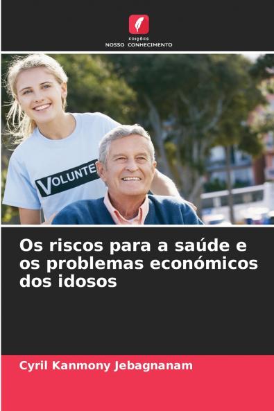 Os riscos para a saúde e os problemas económicos dos idosos