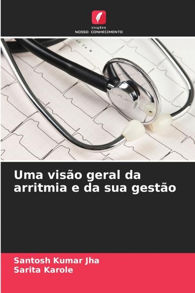 Uma visão geral da arritmia e da sua gestão
