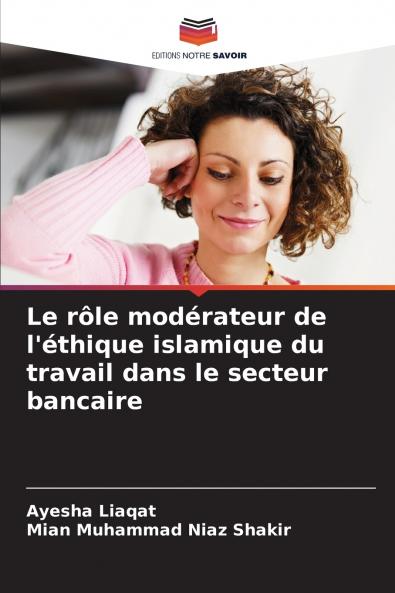 Le rôle modérateur de l'éthique islamique du travail dans le secteur bancaire