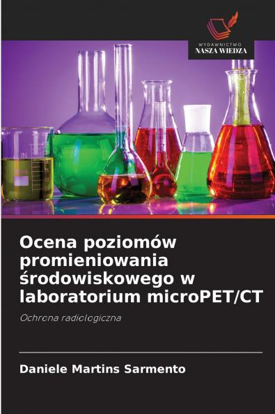 Ocena poziomów promieniowania ?rodowiskowego w laboratorium microPET/CT