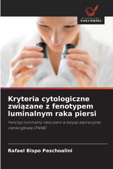 Kryteria cytologiczne zwi?zane z fenotypem luminalnym raka piersi