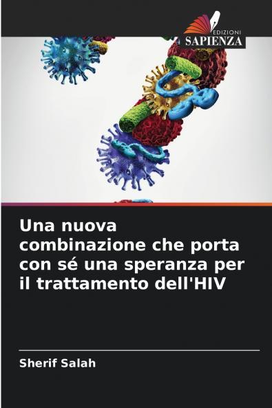 Una nuova combinazione che porta con sé una speranza per il trattamento dell'HIV