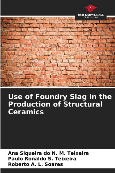 Use of Foundry Slag in the Production of Structural Ceramics