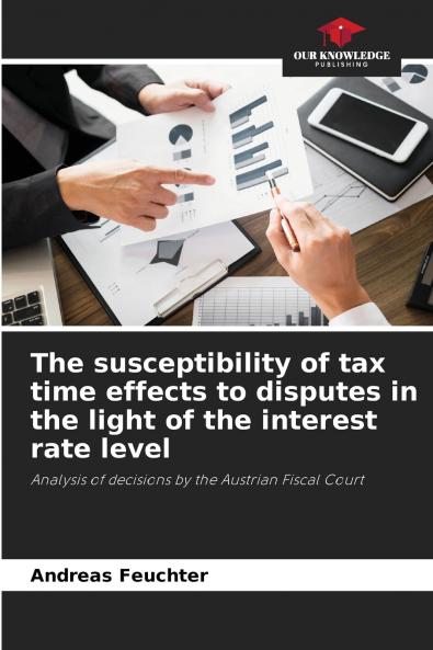 The susceptibility of tax time effects to disputes in the light of the interest rate level