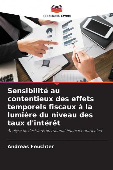 Sensibilité au contentieux des effets temporels fiscaux à la lumière du niveau des taux d'intérêt