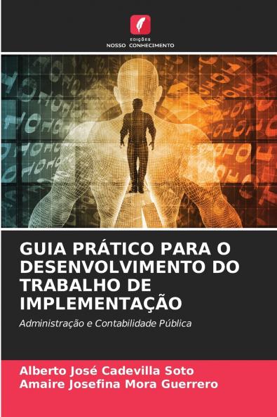 GUIA PRÁTICO PARA O DESENVOLVIMENTO DO TRABALHO DE IMPLEMENTAÇÃO