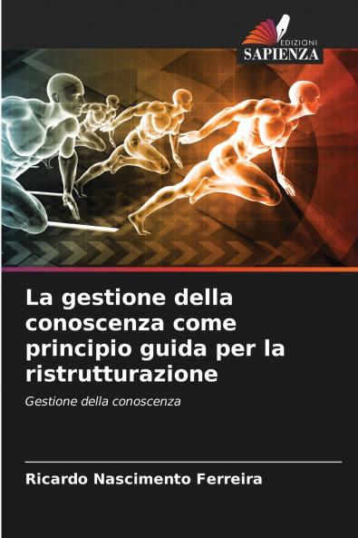 La gestione della conoscenza come principio guida per la ristrutturazione