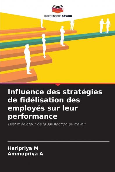 Influence des stratégies de fidélisation des employés sur leur performance