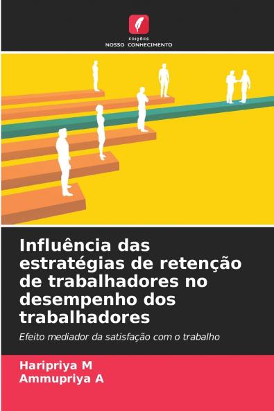 Influência das estratégias de retenção de trabalhadores no desempenho dos trabalhadores