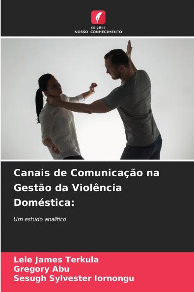 Canais de Comunicação na Gestão da Violência Doméstica