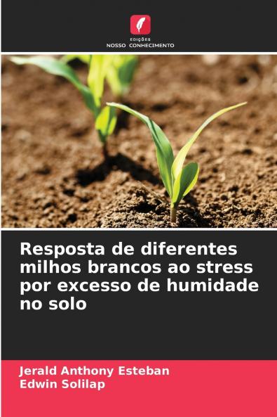 Resposta de diferentes milhos brancos ao stress por excesso de humidade no solo