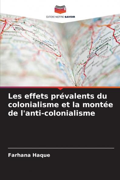 Les effets prévalents du colonialisme et la montée de l'anti-colonialisme