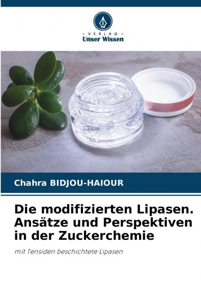 Die modifizierten Lipasen. Ansätze und Perspektiven in der Zuckerchemie