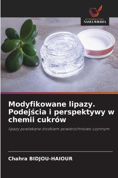 Modyfikowane lipazy. Podej?cia i perspektywy w chemii cukrów