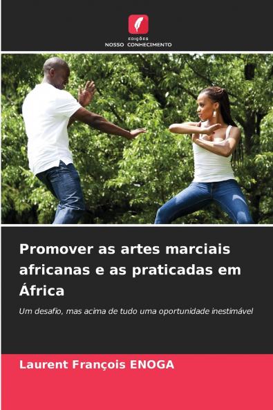 Promover as artes marciais africanas e as praticadas em África