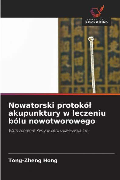 Nowatorski protokó? akupunktury w leczeniu bólu nowotworowego