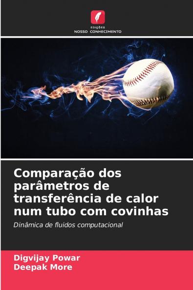 Comparação dos parâmetros de transferência de calor num tubo com covinhas