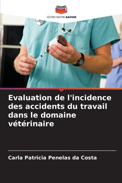 Evaluation de l'incidence des accidents du travail dans le domaine vétérinaire