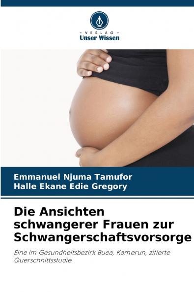 Die Ansichten schwangerer Frauen zur Schwangerschaftsvorsorge