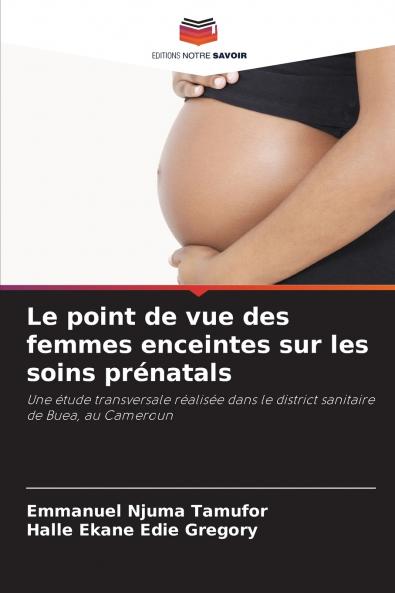 Le point de vue des femmes enceintes sur les soins prénatals