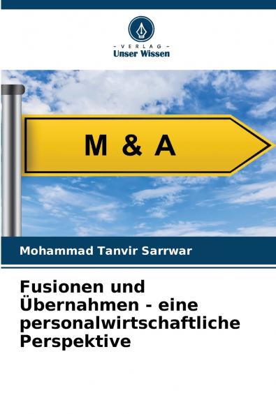 Fusionen und Übernahmen - eine personalwirtschaftliche Perspektive