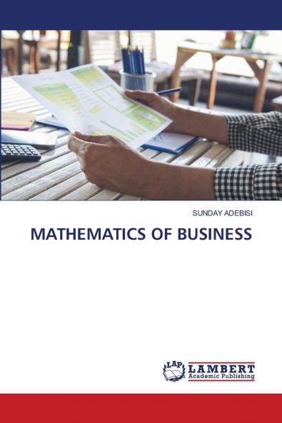MATHEMATICS OF BUSINESS